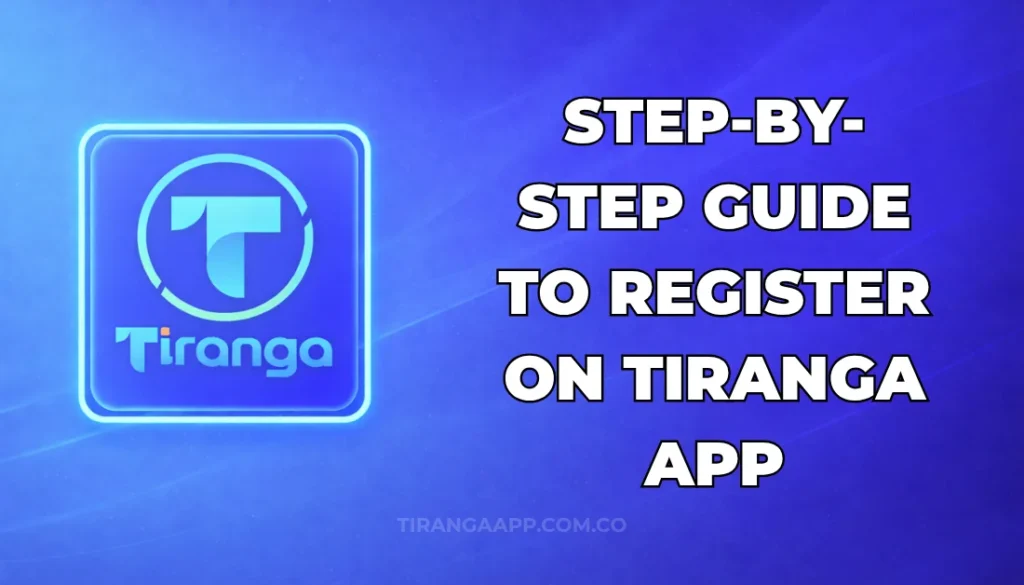 STEP-BY-STEP REGISTER GUIDE ON TIRANGA APP