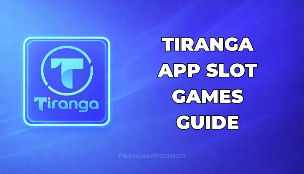 TIRANGA APP SLOT GAMES GUIDE